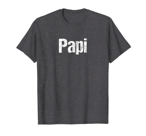 Mens Fun Father's Day Shirt for Dad, Papi. Hispanic, Latino Shirt
