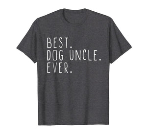 Best Dog Uncle Ever Cool Father's Day Gift T-Shirt