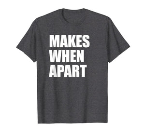 Makes When Apart Shirt - Part 2 Right Side - Couples Shirt