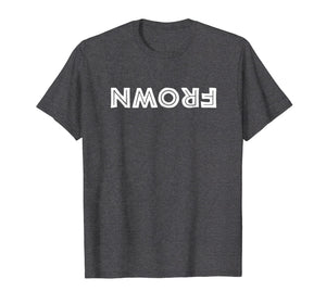 Frown Upside Down Shirt Think Positive Inspirational Gift
