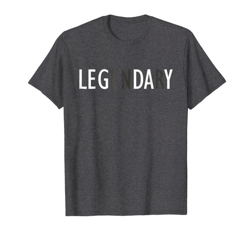 Leg Day Legendary Gym - Workout Gift T Shirt
