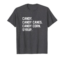 Load image into Gallery viewer, Candy. Candy Canes. Candy Corn. Syrup. Christmas Shirt

