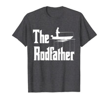 Load image into Gallery viewer, The Rodfather. Funny Fishing Tshirt for Fisherman
