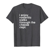 Load image into Gallery viewer, Funny Saying Cheese T-Shirt Charcuterie Gouda Feta Cheddar T
