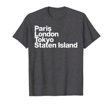 Load image into Gallery viewer, Paris London Tokyo Staten Island T-Shirt
