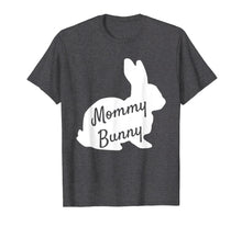 Load image into Gallery viewer, Mommy Bunny Shirt - Mama Bunny Daddy Bunny Baby Bunny Easter
