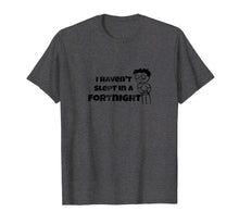 Load image into Gallery viewer, I Haven&#39;t Slept In a Fortnight Gamer T-Shirt
