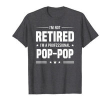 Load image into Gallery viewer, POP-POP Retirement Gift T Shirt - I'm A Professional Tee
