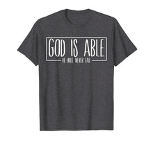 Load image into Gallery viewer, Christian gift ideas God is Able Gospel Bible verse Tshirt
