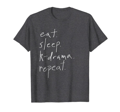 Eat Sleep Kdrama Repeat Korean KPop Fan Tshirt