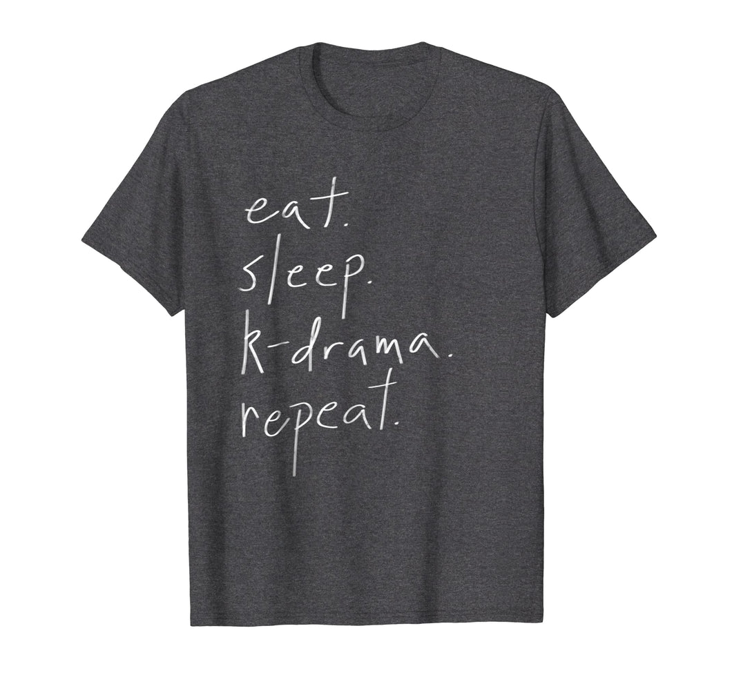 Eat Sleep Kdrama Repeat Korean KPop Fan Tshirt
