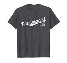 Load image into Gallery viewer, Pharmacist 2019 Pharmacy Pharmd Student Graduation Gift T-Shirt
