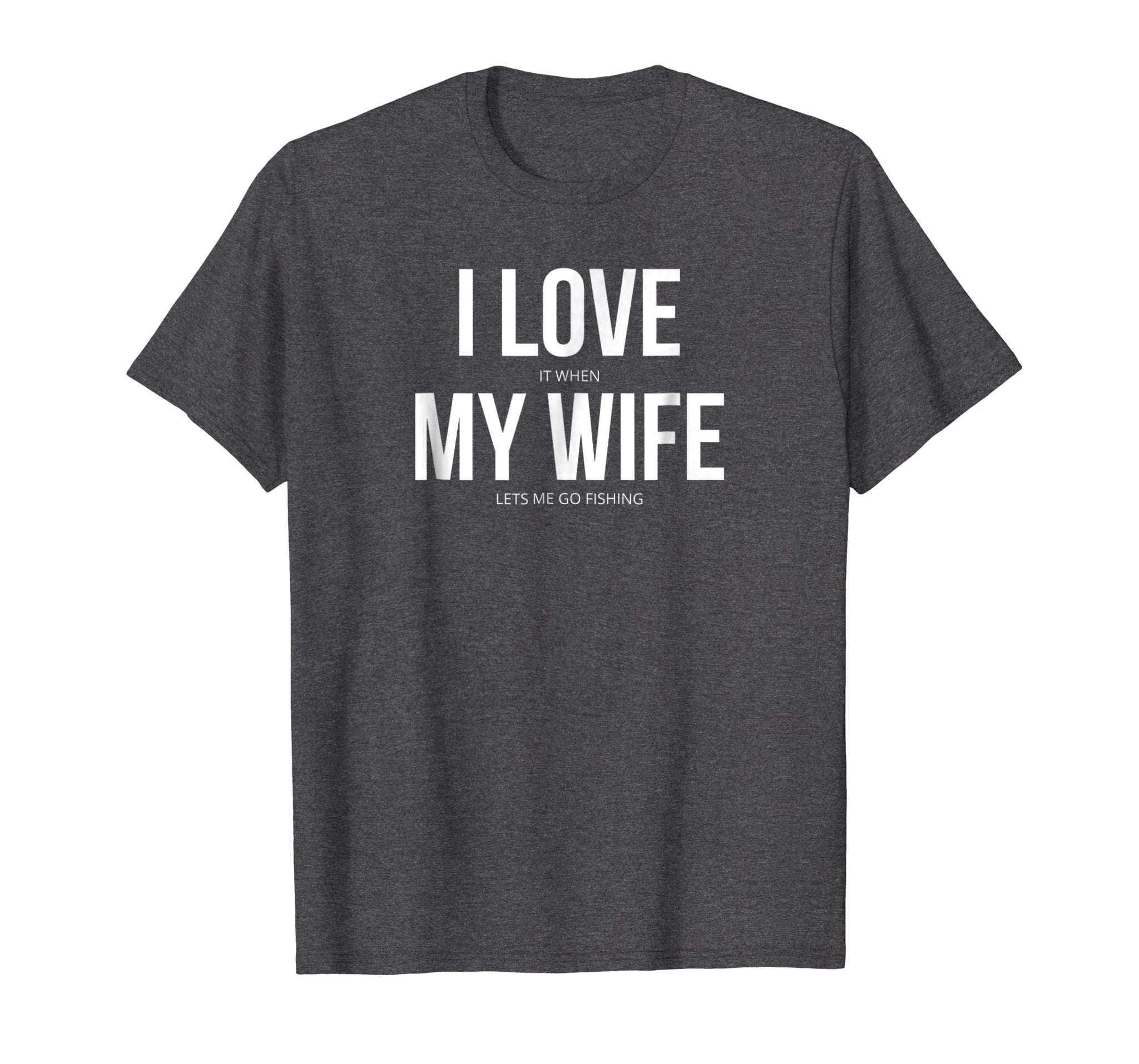 Funny I Love It When My Wife Lets Me Go Fishing T-Shirt New Zealand ...