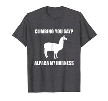 Load image into Gallery viewer, Climbing You Say Alpaca My Harness T Shirt
