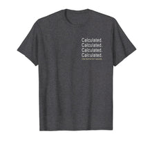 Load image into Gallery viewer, Calculated Chat Disabled Rocket Game Funny Tshirt
