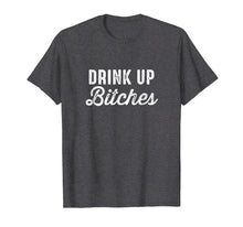 Load image into Gallery viewer, Drink Up Bitches Funny St. Patrick&#39;s Day Party T-Shirt
