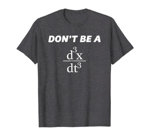 Don't Be A Jerk T-Shirt | Funny Math - Scholar Teacher Nerd