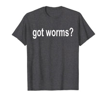 Load image into Gallery viewer, Got Worms? T Shirt  -Worm Farmer - Fishing Shirt
