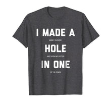 Load image into Gallery viewer, Funny Golf Shirts For Men Women - Hole In One Golf Gag Gifts
