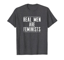 Load image into Gallery viewer, Real Men Are Feminists T-shirt
