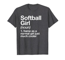 Load image into Gallery viewer, Softball Girl Definition T-shirt Funny &amp; Sassy Sports Tee
