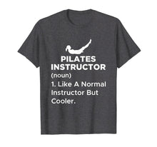 Load image into Gallery viewer, Funny Pilates Instructor T Shirt | Perfect Gift I Love
