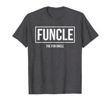 Load image into Gallery viewer, Funcle - The Fun Uncle | Cool &amp; Funny Uncle T-Shirt

