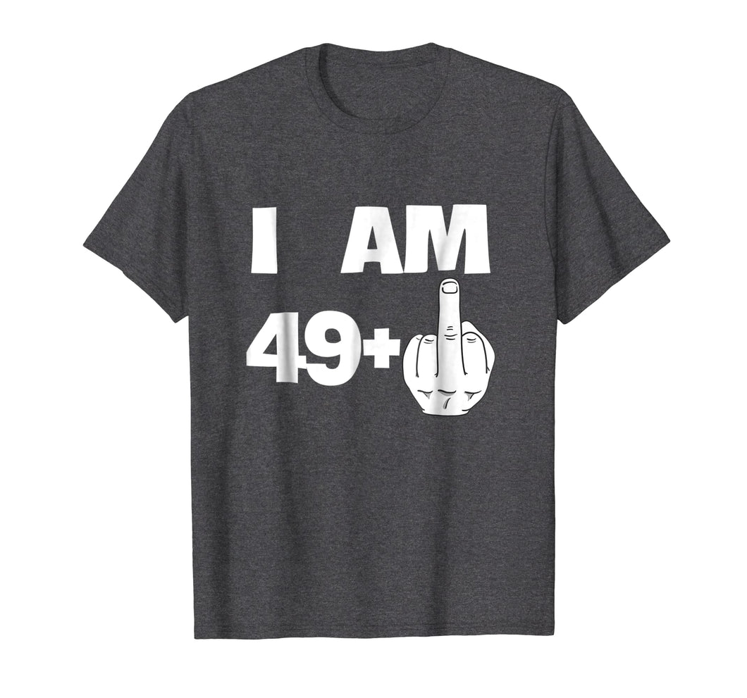 I Am 49 Plus Middle Finger Funny 50th Birthday T-Shirt