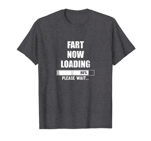 Fart Now Loading Please Wait T-Shirt