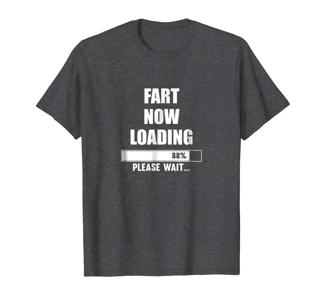 Fart Now Loading Please Wait T-Shirt