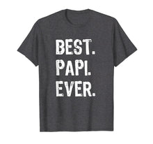 Load image into Gallery viewer, Mens Best Papi Ever Gift Father&#39;s Day T-Shirt
