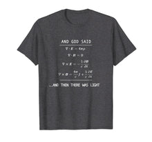 Load image into Gallery viewer, And God Said (Equation) Let There Be Light Funny Science Tee
