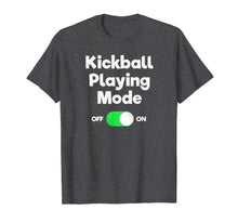 Load image into Gallery viewer, Kickball T-Shirt Gift - Funny Player Mode
