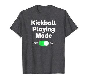 Kickball T-Shirt Gift - Funny Player Mode