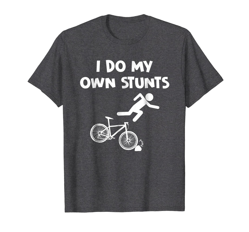 Bicycle Shirts I Do My Own Stunts BMX Biker Holiday Gifts