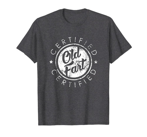 Certified Old Fart Shirt, Funny Retirement Gift Birthday
