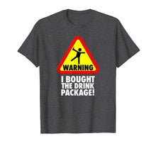 Load image into Gallery viewer, Funny Cruise Warning I bought the Drink Package T Shirt
