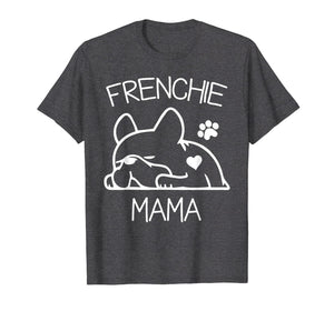 Frenchie Mama Tshirt French Bulldog Shirt for women wife