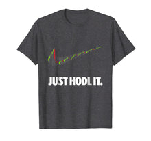 Load image into Gallery viewer, Just Hodl It - Hold Bitcoin Ethereum Premium T-Shirt
