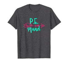 Load image into Gallery viewer, P.E. Squad Tee Shirt TShirt Teacher Appreciation Gift PE
