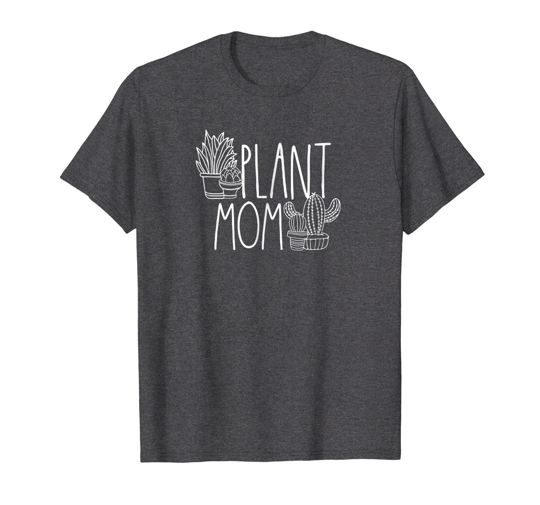 Cute Plant Mom T Shirt - Plant Lover Shirt