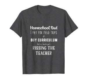 Homeschool Dad Kissing the Teacher T-Shirt