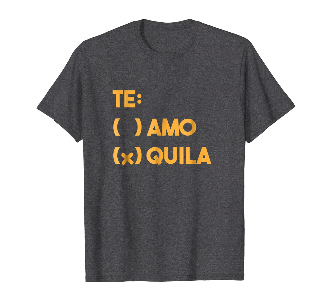 Funny Mexican Shirts Te Amo Tequila Cinco de Mayo T-Shirt