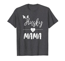 Load image into Gallery viewer, Husky Mama T Shirt Dog Lover Mom Gift for Mothers Day

