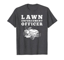 Load image into Gallery viewer, Lawn Enforcement Officer Mowing T-Shirt, Funny Lawnmower Tee
