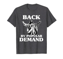 Load image into Gallery viewer, Back By Popular Demand Easter T-Shirt With Jesus
