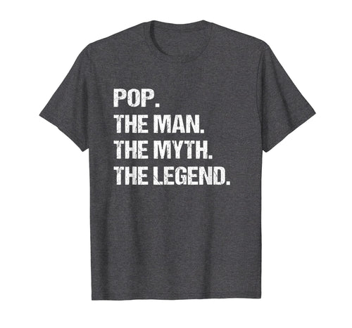 POP THE MAN MYTH LEGEND Shirt, Gift Fathers Day Tshirt