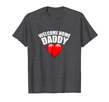 Load image into Gallery viewer, Welcome Home Daddy Surprise T-Shirt for Kids or Wifes
