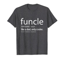 Load image into Gallery viewer, Funcle Definition T-shirt - Gift for the Best Uncle

