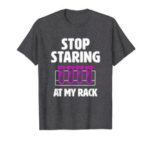 Load image into Gallery viewer, Stop Staring at My Rack - funny lab week lab tech t-shirt

